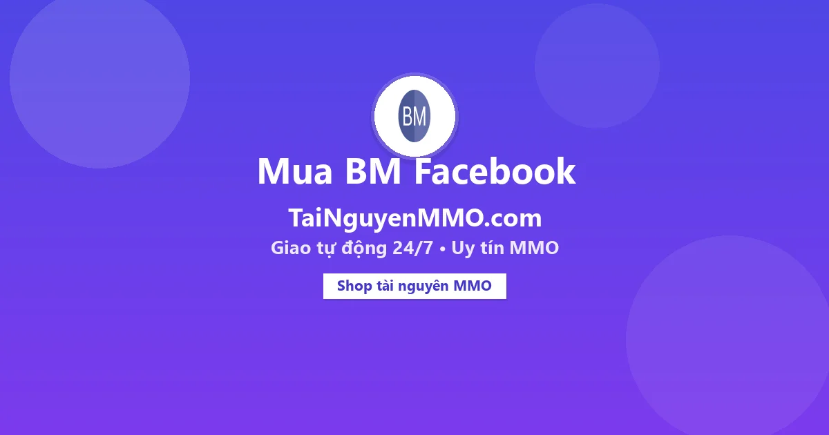 Mua BM Facebook tại TaiNguyenMMO.com — giao tự động 24/7