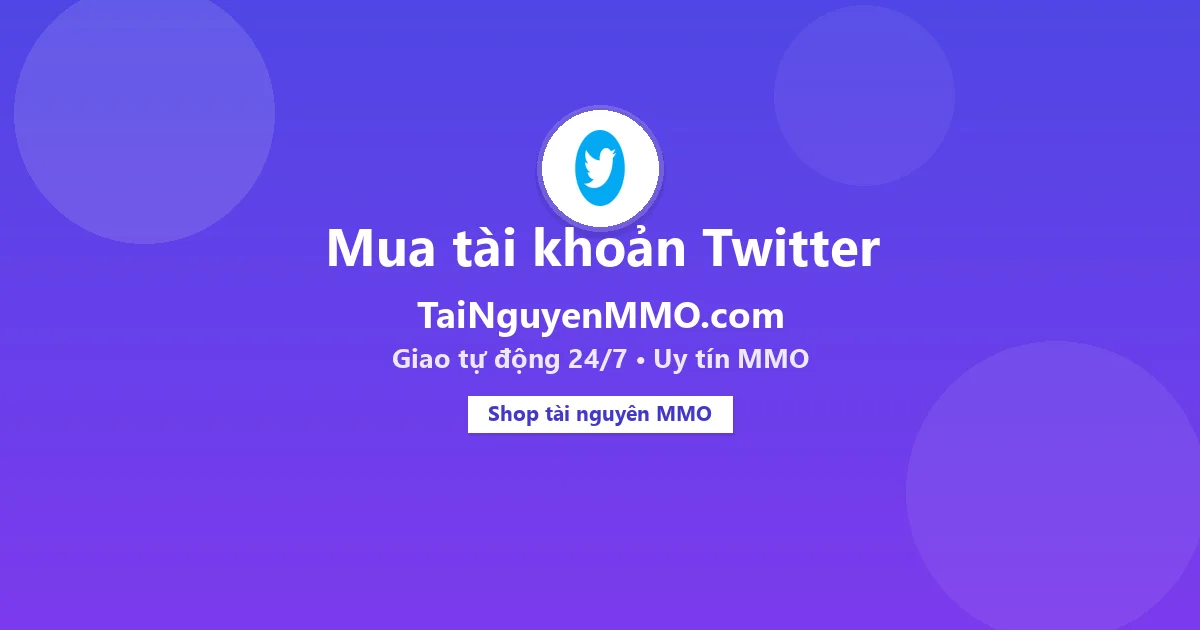Mua tài khoản Twitter tại TaiNguyenMMO.com — giao tự động 24/7