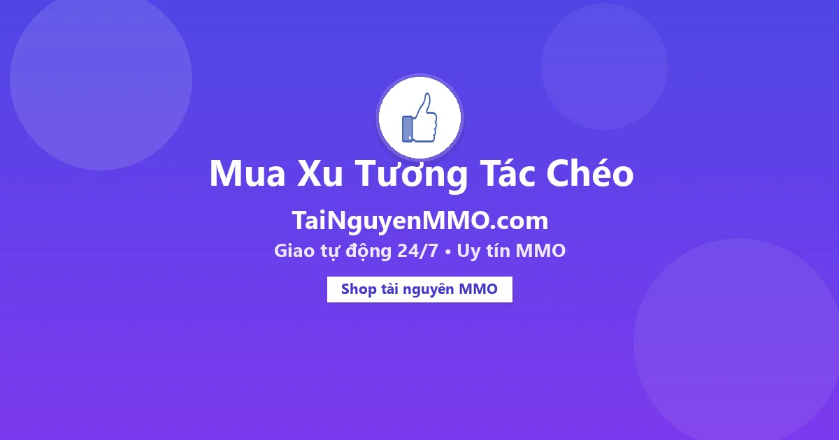 Mua Xu Tương Tác Chéo tại TaiNguyenMMO.com — giao tự động 24/7